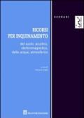 Ricorsi per inquinamento del suolo, acustico, elettromagnetico, delle acque, atmosferico