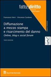 Diffamazione a mezzo stampa e risarcimento del danno. Online, blog e social forum