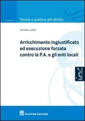 Arricchimento ingiustificato ed esecuzione forzata contro la P.A. e gli enti locali