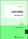 Il patto di famiglia. Aspetti civilistici e fiscali