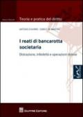 I reati di bancarotta societaria. Distrazione, infedeltà e operazioni dolose