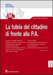 La tutela del cittadino di fronte alla P.A.