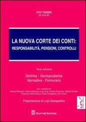 La nuova Corte dei Conti. Responsabilità, pensioni, controlli. Dottrina. Giurisprudenza. Normativa. Formulario