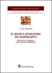 Il socio lavoratore di cooperativa. Disciplina giuridica ed evidenze empiriche