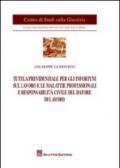 Tutela previdenziale per gli infortuni sul lavoro e le malattie professionali e responsabilità civile del datore di lavoro