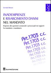 Inadempienze e risarcimento danni nel mandato. Risposte alle questioni sostanziali e processuali nei rapporti fra mandante e mandatario