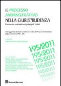 Il processo amministrativo nella giurisprudenza. Commento sistematico ai principali istituti