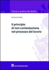 Il principio di non contestazione nel processo del lavoro