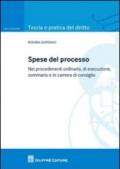Spese del processo. Nei procedimenti ordinario, di esecuzione, sommario e in camera di consiglio