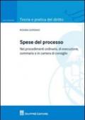 Spese del processo. Nei procedimenti ordinario, di esecuzione, sommario e in camera di consiglio