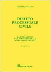 Diritto processuale civile. 5.La risoluzione non giurisdizionale delle controversie