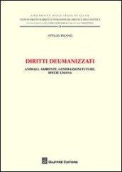 Diritti deumanizzati. Animali, ambiente, generazioni future, specie umana