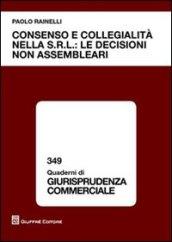 Consenso e collegialità nella s.r.l.: le decisioni non assembleari