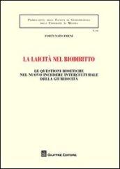 La laicità nel biodiritto. Le questioni bioetiche nel nuovo incedere interculturale della giuridicità