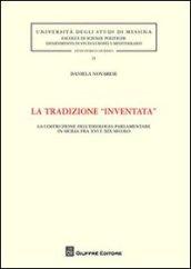 La tradizione «inventata». La costruzione dell'ideologia parlamentare in Sicilia fra XVI e XIX secolo
