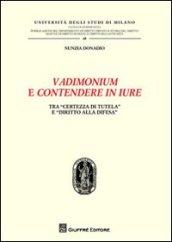 Vadimonium e contendere in iure. Tra «certezza di tutela» e «diritto alla difesa»