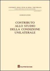 Contributo allo studio della condizione unilaterale