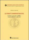 Le verità amministrative. L'attività conoscitiva pubblica tra procedimento e processo