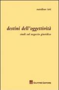 Destini dell'oggettività. Studi sul negozio giuridico