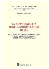 La responsabilità degli amministratori di srl. Dalla diligenza del mandatario alla ragionevolezza delle scelte gestionali