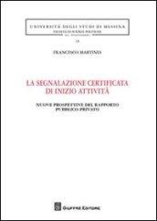 La segnalazione certificata di inizio attività. Nuove prospettive del rapporto pubblico-privato