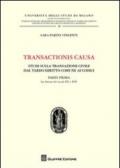 Transactionis causa. Studi sulla transazione civile dal tardo diritto comune ai codici. 1.La dottrina dei secoli XV e XVI