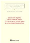 Imputacion objetiva. Realizacion del riesgo en las causas de justificacion. El consentimiento hipotético