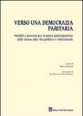 Verso una democrazia paritaria. Modelli e percorsi per la piena partecipazione delle donne alla vita politica e istituzionale