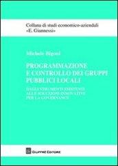 Programmazione e controllo dei gruppi pubblici locali. Dagli strumenti esistenti alle soluzioni innovative per la governance