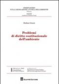 Problemi di diritto costituzionale dell'ambiente