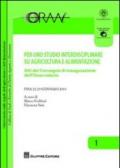 Per uno studio interdisciplinare su agricoltura e alimentazione. Atti del Convegno di inaugurazione dell'Osservatorio (Pisa, 22-23 gennaio 2010)