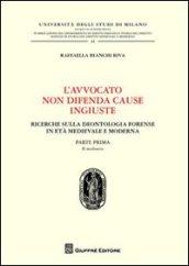 L'avvocato non difende cause ingiuste. Ricerche sulla deontologia forense in età medievale e moderna: 1