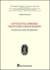 L'avvocatura lombarda nell'età della restaurazione. Un ceto in assoluto declino?