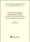 I contratti pubblici tra principi interni e vincoli sovranazionali. Mercato, ambiente, responsabilità