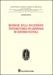 Ricerche sulla successione testamentaria nei «Responsa» di Cervidio Scevola