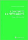 Il contratto e il fatto illecito. Corso di diritto civile