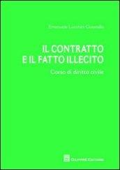 Il contratto e il fatto illecito. Corso di diritto civile