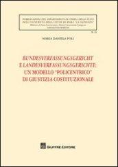 Bundesverfassungsgericht e Landesverfassungsgerichte: un modello «policentrico» di giustizia costituzionale