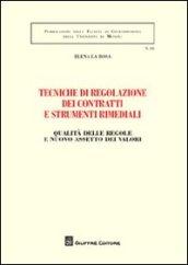 Tecniche di regolazione dei contratti e strumenti rimediali. Qualità delle regole e nuovo assetto dei valori