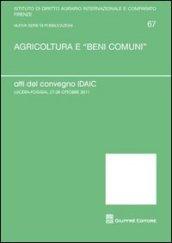 Agricoltura e «beni comuni». Atti del Convegno IDAIC (Lucera, 27-28 ottobre 2011)
