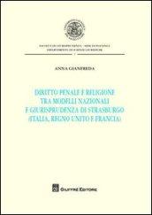 Diritto penale e religione tra modelli nazionali e giurisprudenza di Strasburgo (Italia, Regno Unito e Francia)