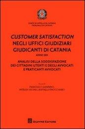 Customer satisfaction negli uffici giudiziari giudicanti di Catania. Analisi della soddisfazione dei cittadini utenti e degli avvocati e praticanti avvocati