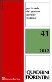 Quaderni fiorentini per la storia del pensiero giuridico moderno. 41.