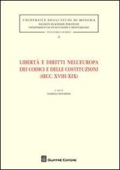 Libertà e diritti nell'Europa dei codici e delle costituzioni (secc. XVIII-XIX)