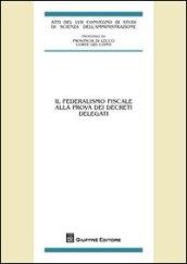 Il federalismo fiscale alla prova dei decreti delegati. Atti del LVII Convegno di Studi (Varenna Villa Monastero, 22-24 settembre 2011)