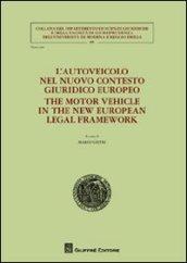 L'autoveicolo nel nuovo contesto giuridico europeo-The motor vehicle in the new european legal framework. Ediz. bilingue
