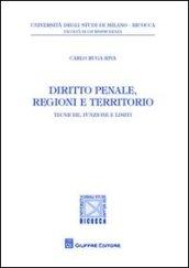 Diritto penale, regioni e territorio. Tecniche, funzioni e limiti