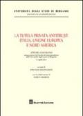 La tutela privata antitrust. Italia, Unione Europea e Nord America. Atti del Convegno (Università di Bergamo, 11 aprile 2011)
