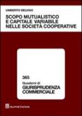 Scopo mutualistico e capitale variabile nelle società cooperative