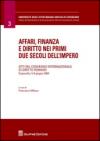 Affari, finanza e diritto nei primi due secoli dell'impero. Atti del Convegno internazionale di diritto romano (Copanello, 5-8 giugno 2004)